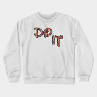 do it Crewneck Sweatshirt